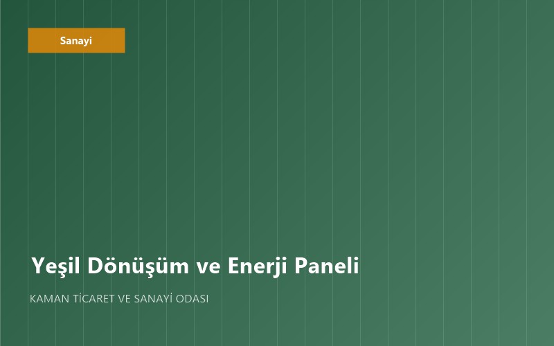 İlçemiz Sanayicileri İçin Yeşil Dönüşüm ve Enerji Verimliliği Paneli Düzenlendi