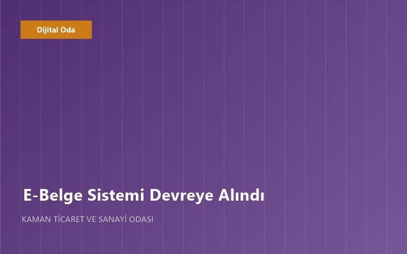Kaman Ticaret ve Sanayi Odası E-Belge Dönemini Başlattı